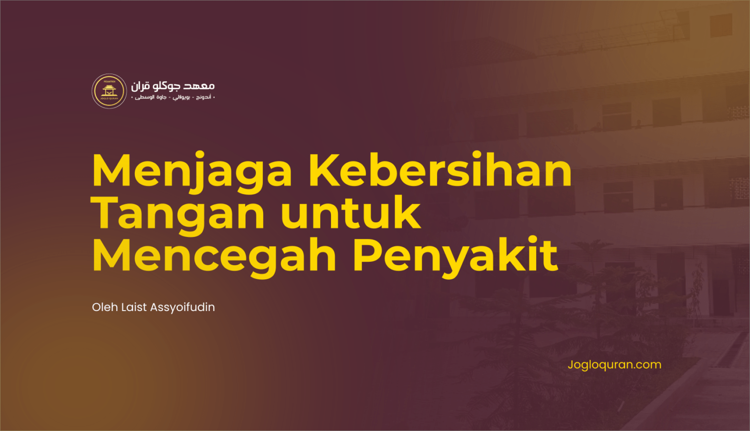 Cara Menjaga Kebersihan Tangan untuk Mencegah Penyakit – jogloquran.com