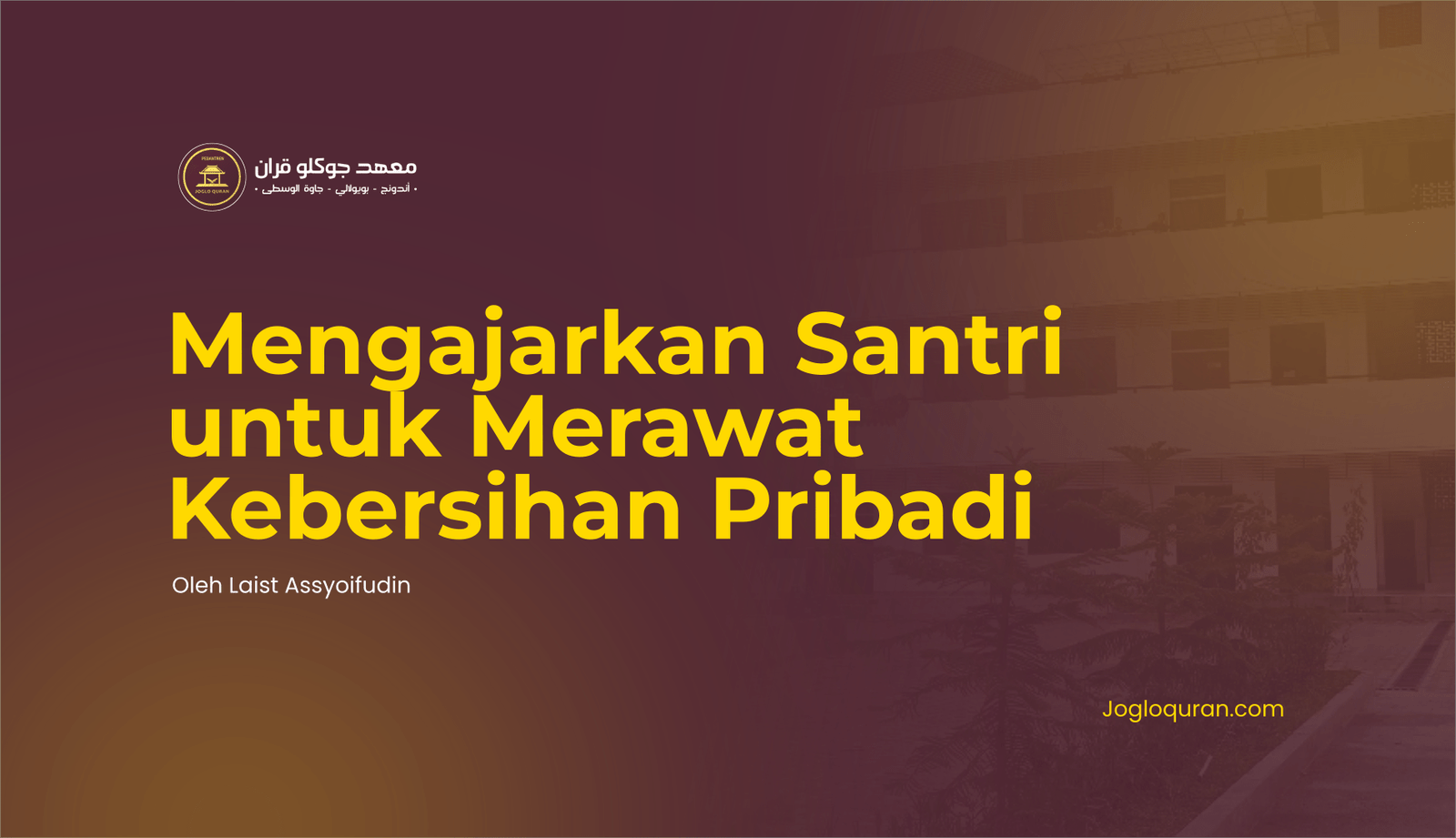 Mengajarkan Santri untuk Merawat Kebersihan Pribadi